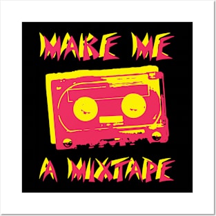 Make me a mix tape Posters and Art